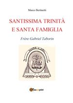 Santissima Trinità e santa famiglia. Frère Gabriel Taborin