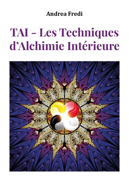 TAI. Les techniques d'alchimie intérieure - Andrea Fredi - copertina
