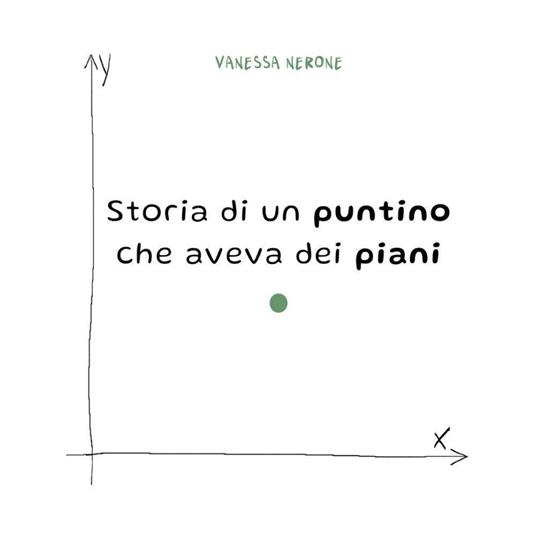 Storia di un puntino che aveva dei piani - Vanessa Nerone - copertina
