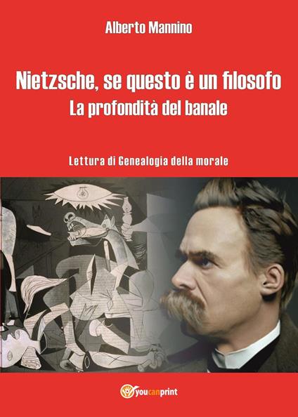 Friedrich Nietzsche, se questo è un filosofo. La profondità del banale - Alberto Mannino - copertina