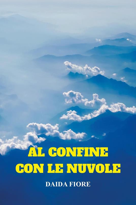 Al confine con le nuvole - Daida Fiore - copertina