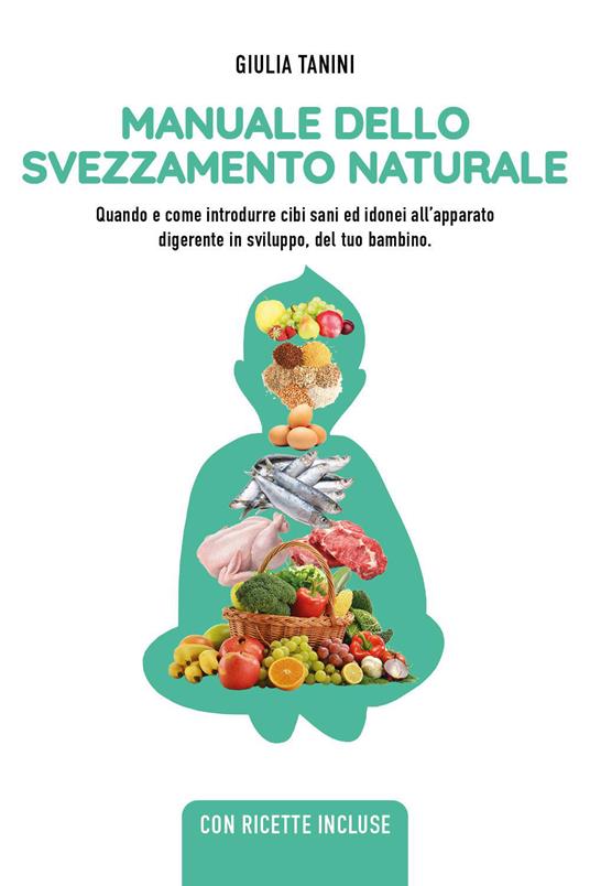 Manuale dello svezzamento naturale - Giulia Tanini - copertina