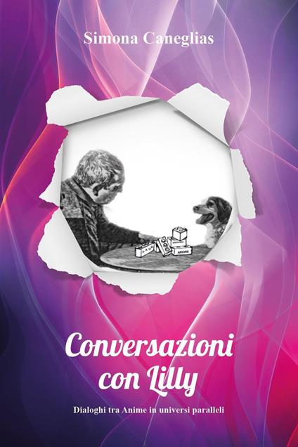 Conversazioni con Lilly. Dialoghi tra anime in universi paralleli - Simona Caneglias - copertina