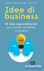 Idee di business. 25 idee imprenditoriali per avviare un'attività in proprio
