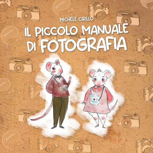 Il piccolo manuale di fotografia - Michele Cirillo - copertina