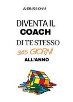 Diventa il coach di te stesso 365 giorni l'anno