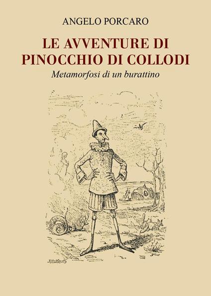Le avventure di Pinocchio di Collodi. Metamorfosi di un burattino - Angelo Porcaro - copertina