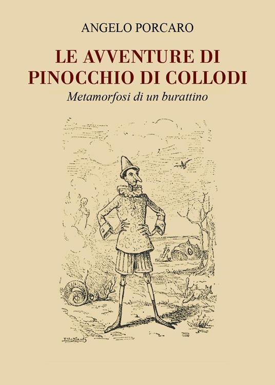 Le avventure di Pinocchio di Collodi. Metamorfosi di un burattino - Angelo Porcaro - copertina