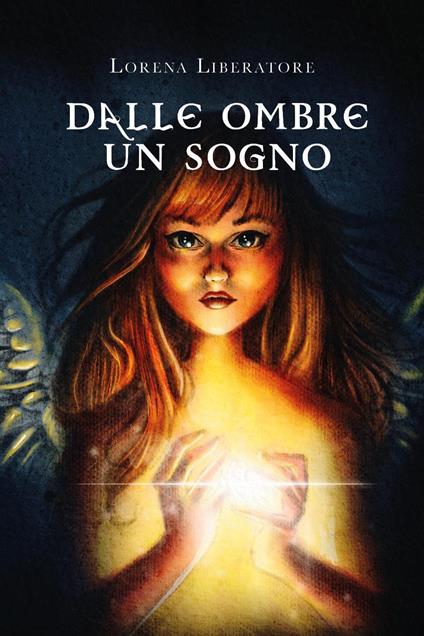Dalle ombre un sogno - Lorena Liberatore - copertina
