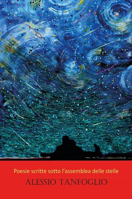 Poesie scritte sotto l'assemblea delle stelle - Alessio Tanfoglio - copertina