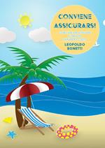 Conviene assicurarsi. Come fare per scegliere al meglio garanzie e costi?