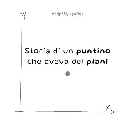 Storia di un puntino che aveva dei piani - Vanessa Nerone - copertina