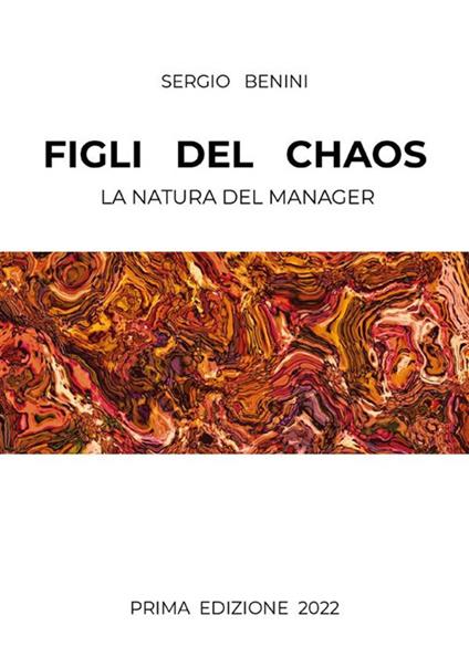 Figli del caos. La natura del manager - Sergio Benini - ebook