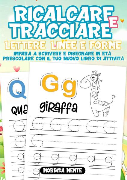 Ricalcare e tracciare lettere, linee e forme: impara a scrivere e disegnare in età prescolare - copertina