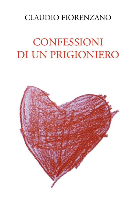 Confessioni di un prigioniero - Claudio Fiorenzano - copertina