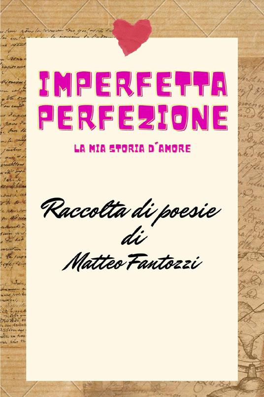 Imperfetta perfezione: la mia storia d'amore - Matteo Fantozzi - copertina
