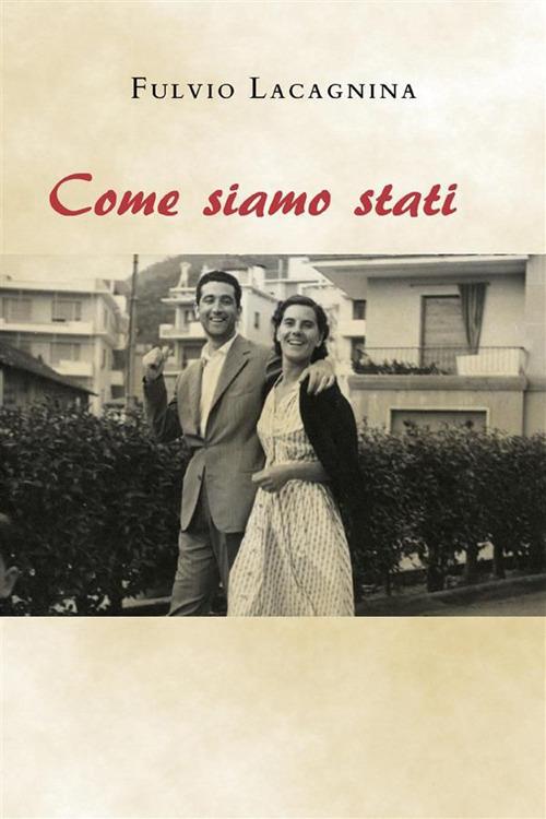 Come siamo stati - Fulvio Lacagnina - ebook