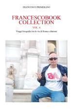 Francescobook collection. Vol. 6: Viaggi fotografici tra le vie di Roma e dintorni