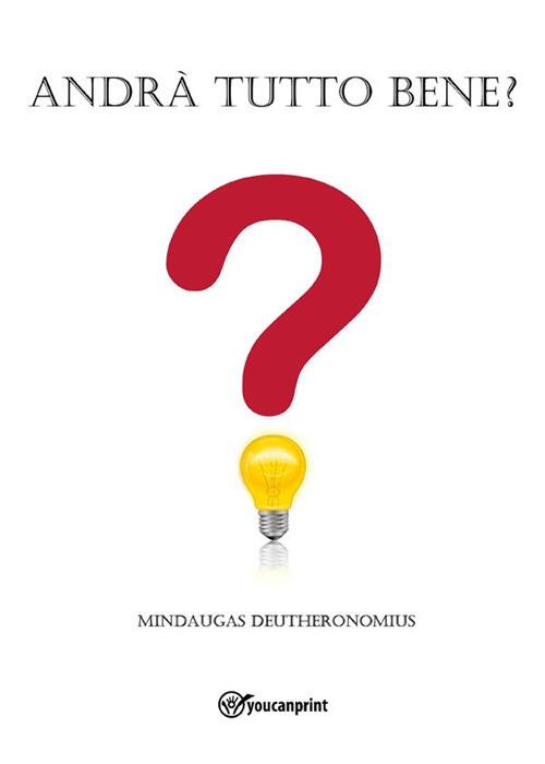 Andrà tutto bene? - Mindaugas Deutheronomius - ebook