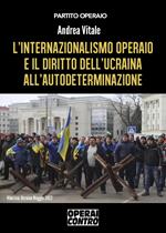 L'internazionalismo operaio e il diritto dell'Ucraina all'autodeterminazione