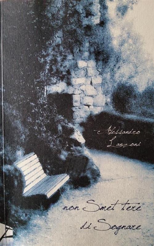Non smettere di sognare - Alessandro Lanzoni - ebook