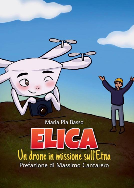 Elica. Un drone in missione sull'Etna - Maria Pia Basso - copertina