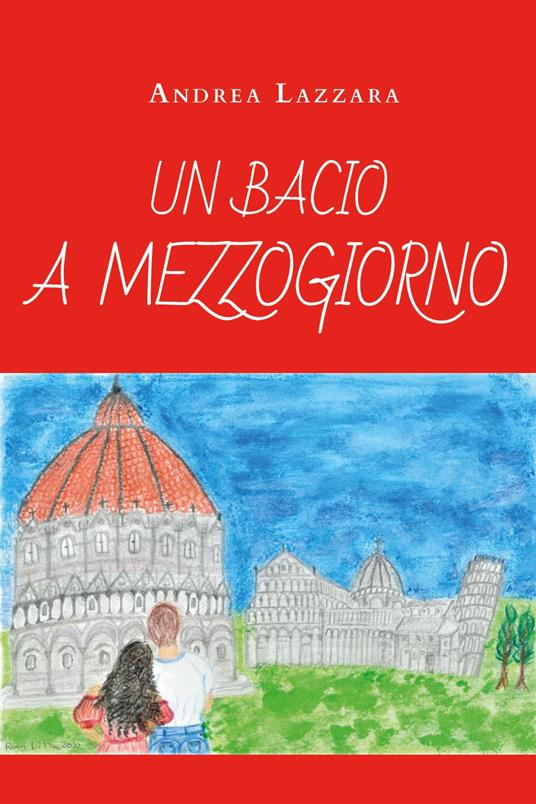 Un bacio a mezzogiorno - Andrea Lazzara - copertina