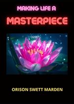 Making life a masterpiece