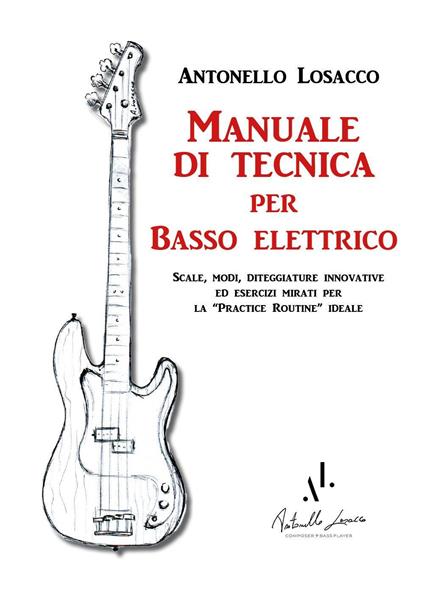 Manuale di tecnica per basso elettrico - Antonello Losacco - copertina