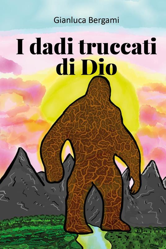 I dadi truccati di Dio - Gianluca Bergami - copertina