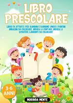 Libro Prescolare. Libro di attività per bambini e bambine. 3-6 anni. Morbida mente