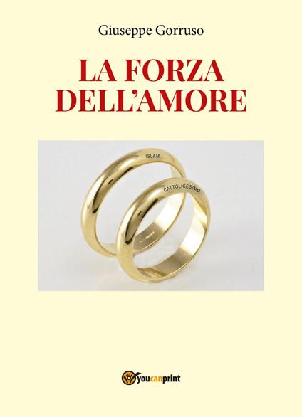 La forza dell'amore - Giuseppe Gorruso - copertina