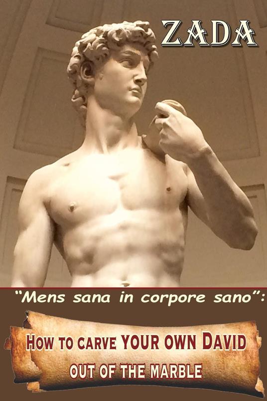 «Mens sana in corpore sano». How to carve your own David out of the marble - Zada - copertina