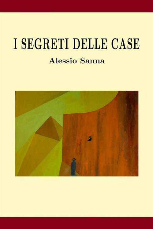 I segreti delle case - Alessio Sanna - ebook