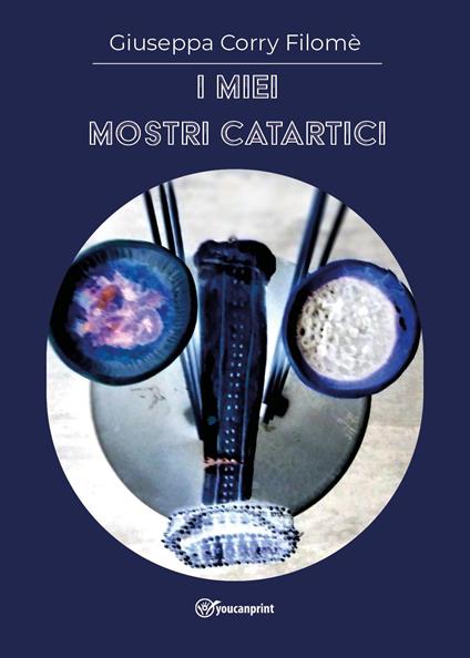 I miei mostri catartici - Giuseppa Corry Filomé - copertina