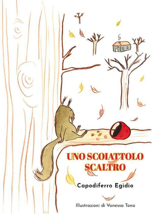 Uno scoiattolo scaltro - Egidio Capodiferro,Vanessa Tona - ebook