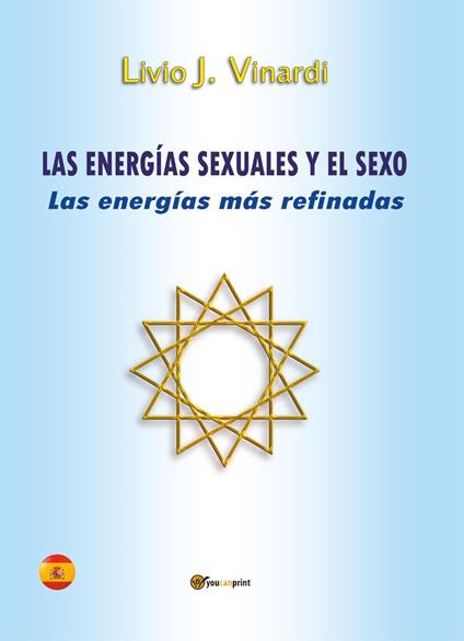 Las energías sexuales y el sexo. Las energías más refinadas - Livio J. Vinardi - copertina