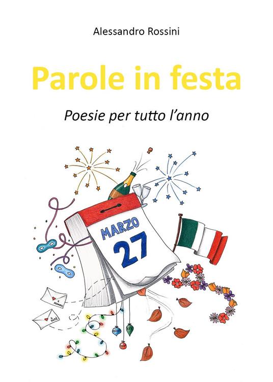 Parole in festa. Poesie per tutto l'anno - Alessandro Rossini - copertina