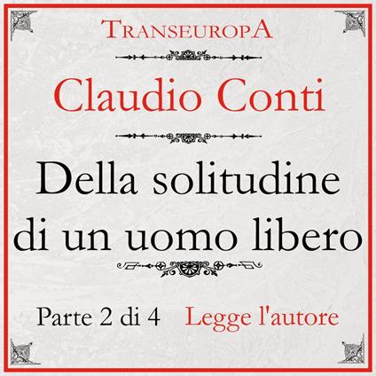Della Solitudine di un Uomo Libero - parte seconda