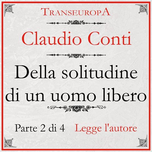 Della Solitudine di un Uomo Libero - parte seconda