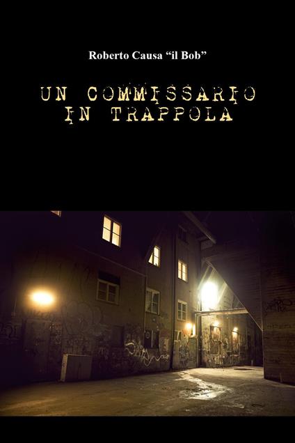 Un commissario in trappola - Roberto Causa - copertina