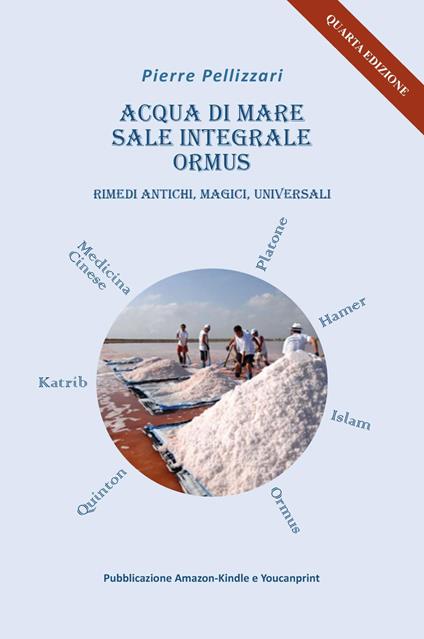 Acqua di mare sale integrale Ormus. Rimedi antichi, magici, universali - Pierre Pellizzari - copertina