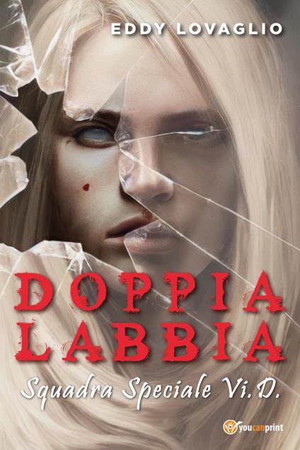 Doppia labbia. Squadra Speciale Vi.D. - Eddy Lovaglio - copertina