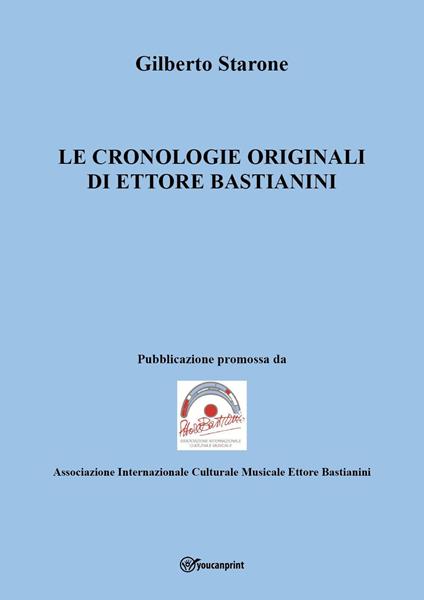 Le cronologie originali di Ettore Bastianini - Gilberto Starone - copertina