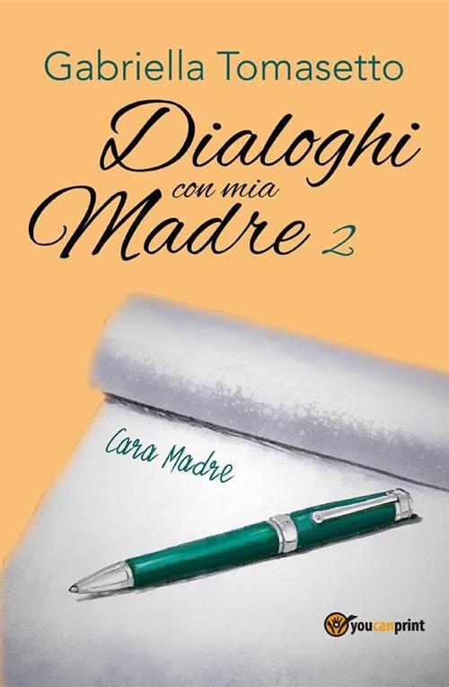 Dialoghi con mia madre. Vol. 2 - Gabriella Tomasetto - ebook