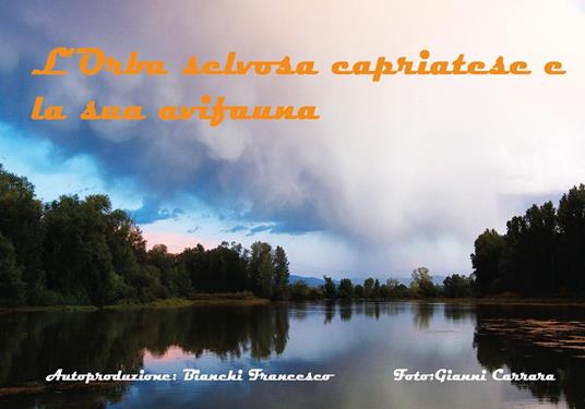 L'Orba selvosa capriatese, la sua avifauna e gli ospiti in giardino - Francesco Bianchi - copertina