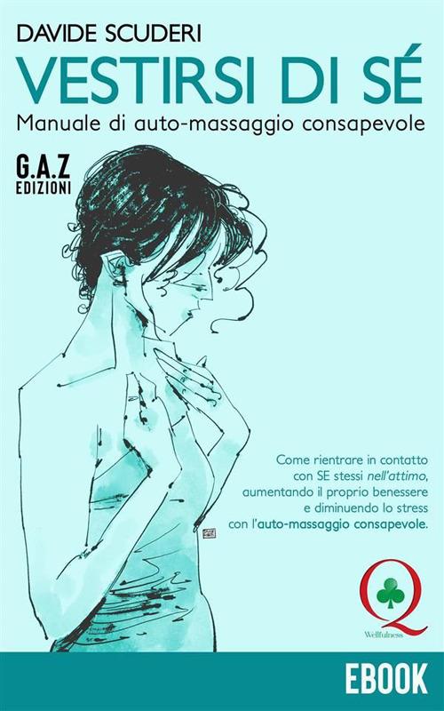 Vestirsi di sé. Manuale di auto-massaggio consapevole - Davide Scuderi - ebook