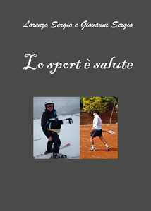 Libro Lo sport è salute Lorenzo Sergio Giovanni Sergio