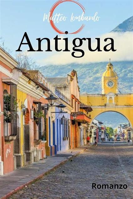 Antigua - Matteo Lombardo - ebook