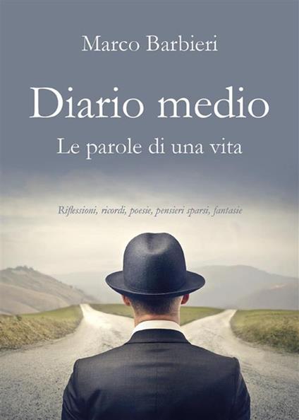 Diario medio. Le parole di una vita - Marco Barbieri - ebook